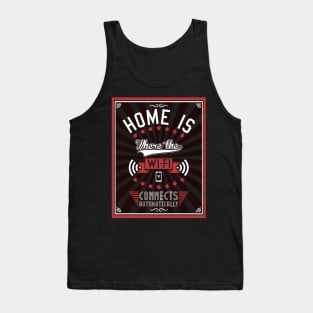 Home Is Where The WiFI Connects Automatically Tank Top